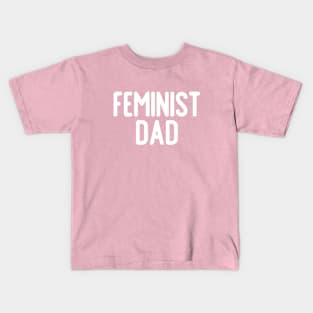 Feminist Dad Kids T-Shirt